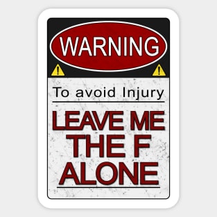 Warning Leave Me the F Alone (Alt) Sticker